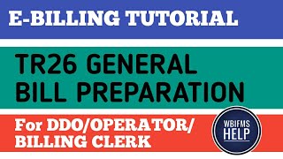 EBilling Tutorial for WB GOVT General TR 26 bill preparation [upl. by Maxie554]