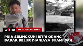 Seorang Suami Aniaya Pria Selingkuhan sang Istri  Ragam Perkara Siang tvOne [upl. by Tilda]