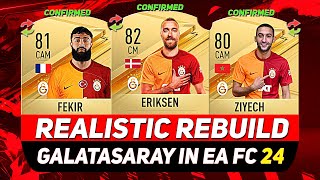 🏆GALATASARAY REALISTIC REBUILD IN EA FC 24 CAREER MODE ft ZIYECH ERIKSEN FEKIRetc [upl. by Ysus]