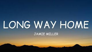 Jamie Miller  Long Way Home Lyrics🎵 [upl. by Jeaz82]