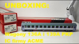 UNBOXING Wagony 136A i 139A PKP IC firmy ACME [upl. by Anawk]