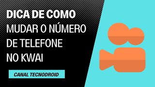 Como MUDAR o NÚMERO de telefone no KWAI [upl. by Lyon]