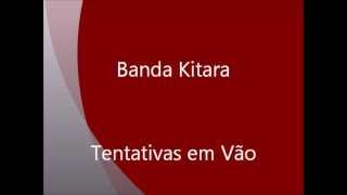 Banda Kitara  Tentativas em Vão [upl. by Hobie]