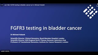 Lab Talk FGFR3 testing in bladder cancer by Dr Michael Hubank [upl. by Annairba]