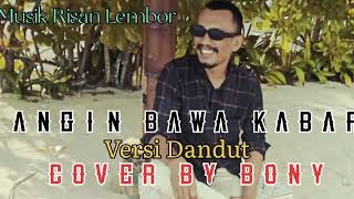 laguTerbaruAngin bawa kabarversi dandutVoc by Bony [upl. by Llyrpa]