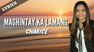 Charice  Maghintay ka lamang Lyrics [upl. by Lanta]