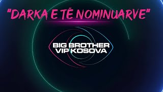 Darka e të nominuarve  Big Brother VIP Kosova 3  07112024 [upl. by Hailed]