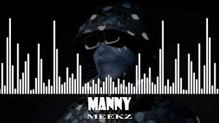 MEEKZ  MANNY [upl. by Eveiveneg996]