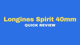 Longines Spirit 40mm Review [upl. by Ahsatsana]