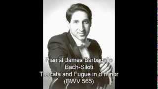 BachSiloti Toccata and Fugue in d minor James Barbagallo Pianist [upl. by Elizabet551]