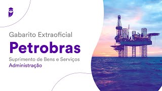 Gabarito Extraoficial Petrobras  Suprimento de Bens e Serviços  Administração [upl. by Nosreffej926]