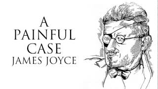 Short Story  A Painful Case by James Joyce Audiobook [upl. by Gibbs]