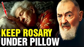 Padre Pio  Keep The Rosary Under the Pillow Before Sleeping and Miracle Will Happen to You [upl. by Misab]