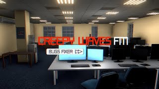 Creepy Waves FM Bugs Fixer  GamePlay PC [upl. by Akerdnuhs]