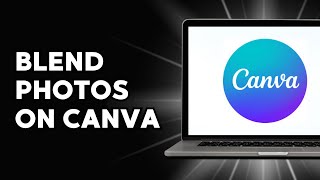 How to Blend Photos on Canva [upl. by Ahtekahs975]