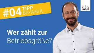 Wie berechne ich die Größe des Betriebrats  Betriebsratswahl Tipp 4 [upl. by Brott]