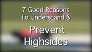 7 Good Reasons to Understand And Prevent Highsides [upl. by Honniball158]