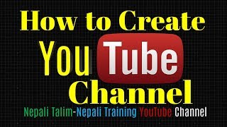 How to Create YouTube Channel in NepalTutorial in Nepali युट्युब च्यानल कसरी बनाउने [upl. by Ailisab]