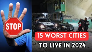 15 Worst Cities in the World to Live in 2024 [upl. by Vargas]