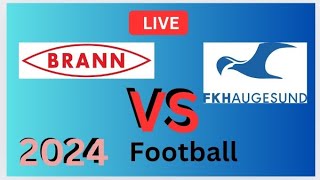 Haugesund Vs Brann fotball live kamp i dag Målresultat  2024 [upl. by Clarisa]