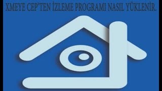 XMEYE CEPTEN İZLEME PROGRAMI NASIL YÜKLENİR [upl. by Shermy]