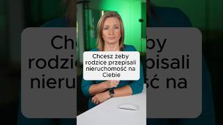 Chcesz żeby rodzice przepisali na Ciebie nieruchomość [upl. by Ruckman168]