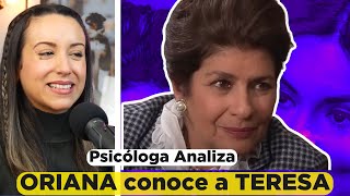 quotORIANA y TERESA ¿Son IGUALESquot  Análisis psicológico quotTeresaquot 15 [upl. by Currier]