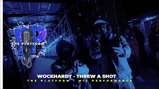 Wockhardt  Threw A Shot  The Platform Mic Performance EPISODE 87 [upl. by Casi]