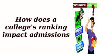 How does a colleges ranking impact admissions [upl. by Imat]