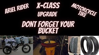 Ariel rider Xclass 52v Motorcycle tire upgrade  Don’t forget your bucket [upl. by Barbur]