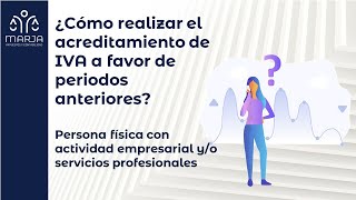 Acreditamiento de IVA a favor Persona física con actividad empresarial yo servicios profesionales [upl. by Arvin]