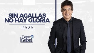 Dante Gebel 525  Sin agallas no hay gloria [upl. by Dyrraj373]