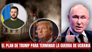 URGENTE  Trump ya tendría un plan para terminar la guerra de Ucrania [upl. by Longtin463]