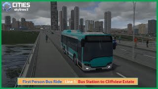 Cities Skylines 2  First Person Bus Ride  Line 1  Central Bus Station to Cliffview Estate [upl. by Aihsemak309]