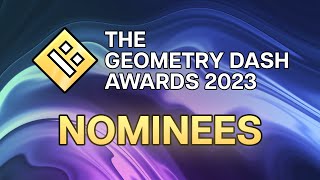 The Geometry Dash Awards 2023 Nominees [upl. by Eedolem]