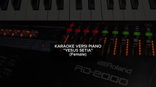 KARAOKE PIANO VERSION  YESUS SETIA FEMALE [upl. by Bac]