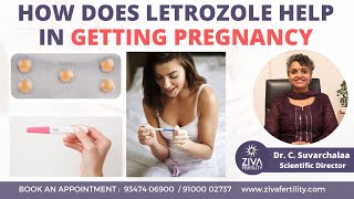 Getting Pregnant With Letrozole  Get Pregnant Fast  Dr C Suvarchalaa  ZIVA Fertilityy [upl. by Frissell]