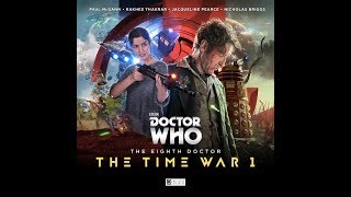 He Who Moans Reviews Big Finish Doctor Who The 8th Doctor Time War 1 [upl. by Laaspere]