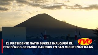 El Presidente Nayib Bukele inauguró el periférico Gerardo Barrios [upl. by Hpeseoj]