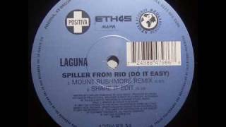 Laguna  Spiller From Rio Do It Easy Mount Rushmore Remix [upl. by Yrelav]