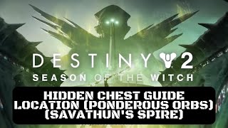 Destiny 2 Hidden Chest Guide Location Ponderous Orbs Savathuns Spire Season of the Witch [upl. by Scheider]