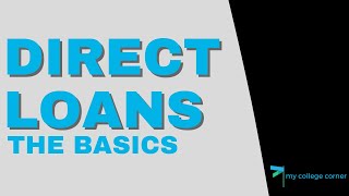 Direct Loans What you need to know [upl. by Newkirk671]