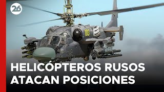 Helicópteros rusos atacan posiciones ucranianas [upl. by Mudenihc]