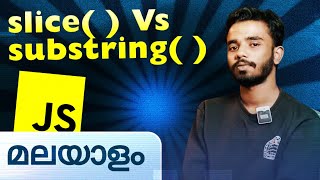 slice Vs substring in JS  Javascript in Malayalam [upl. by Ednihek]