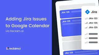 How to Add Jira Issues to Google Calendar  Reclaimai [upl. by Erina]