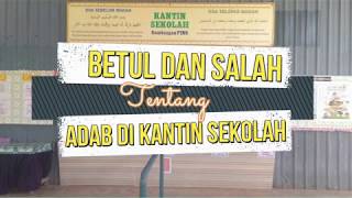 Adab Semasa Berada di Kantin Sekolah [upl. by Nivrag]