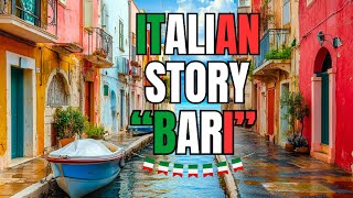 Italian story quotAdventure in the BARIquot  Learn Italian Through Stories  Italian with subtitles 💚🤍💗 [upl. by Rodablas861]