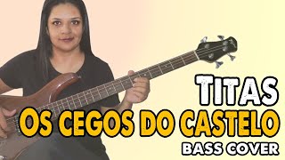 BASS COVER Os Cegos do Castelo  Titãs [upl. by Llennoc]