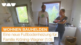 AltbauSanierung eine neue Fußbodenheizung für Familie KröningWagner 1 von 3  Wohnen Bauhelden [upl. by Malinde]