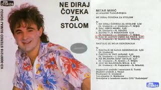 Mitar Miric  Ne diraj coveka za stolom  Audio 1985  CEO ALBUM [upl. by Yasdnil]